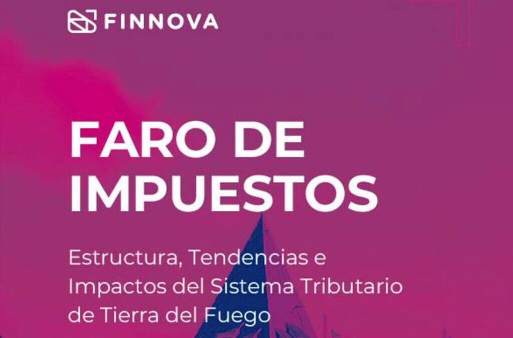 Un informe de FINNOVA contradice a Caputo sobre la presión impositiva en Tierra del Fuego